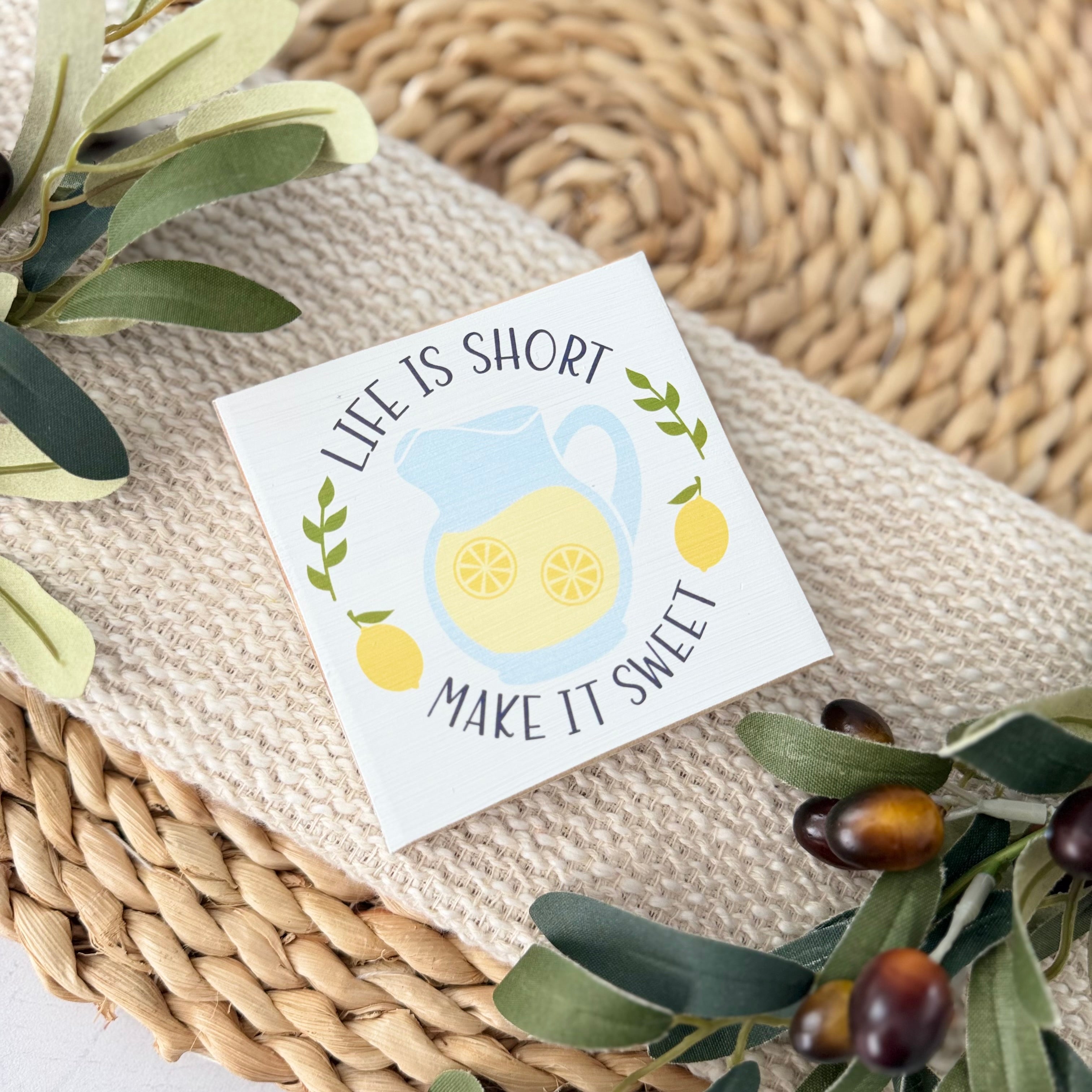 Life Is Short Make It Sweet Wood Block Sign