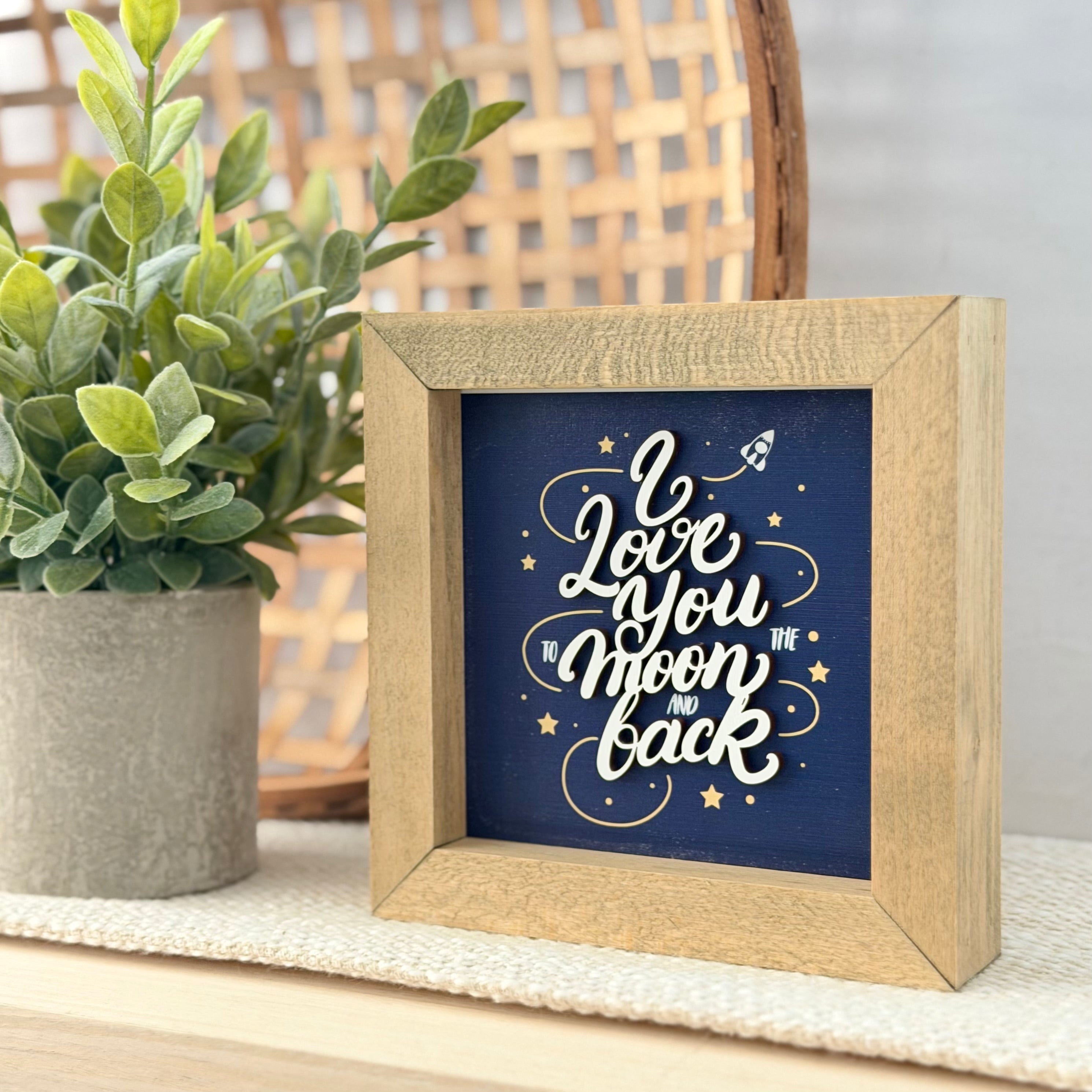 I Love You To The Moon And Back Wooden Framed Sign