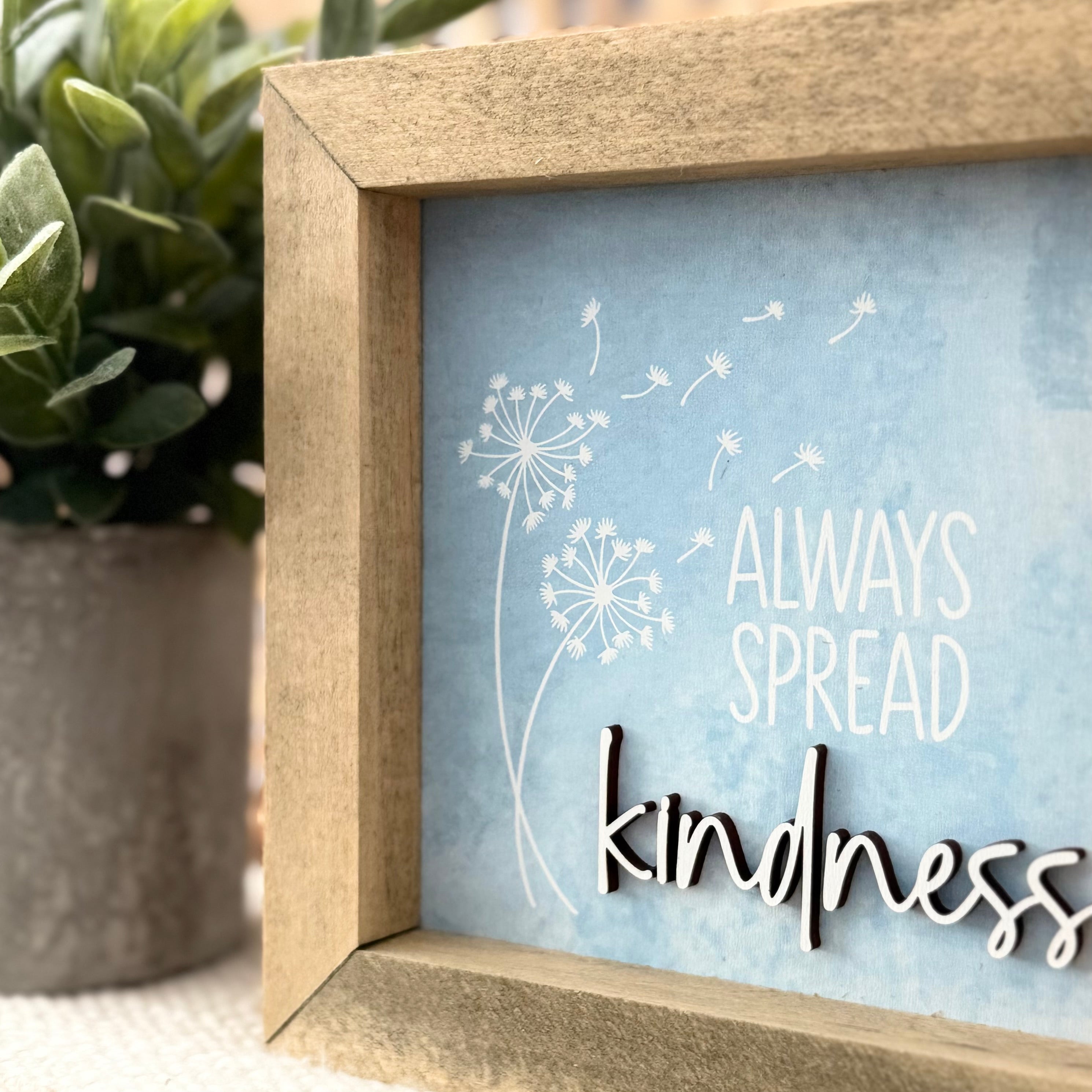 Always Spread Kindness Wooden Framed Sign