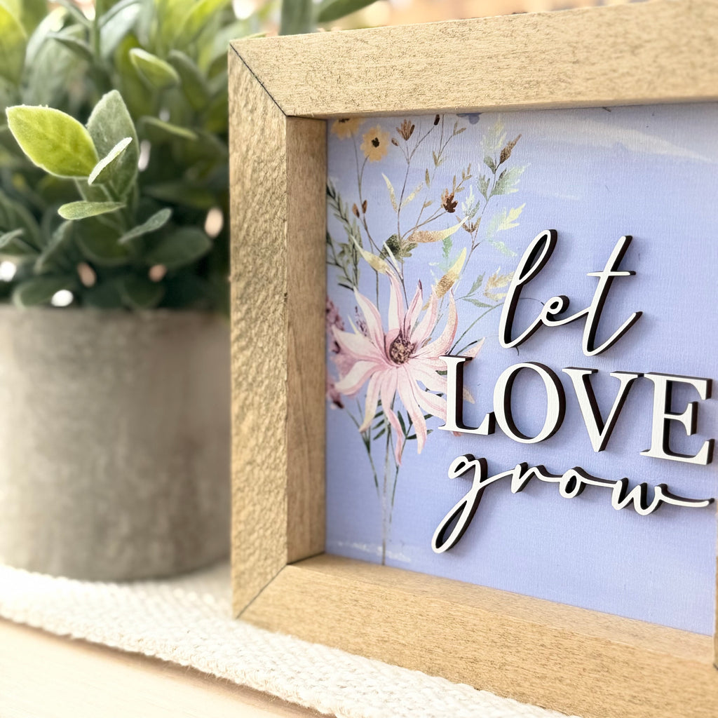 Let Love Grow Wooden Framed Sign