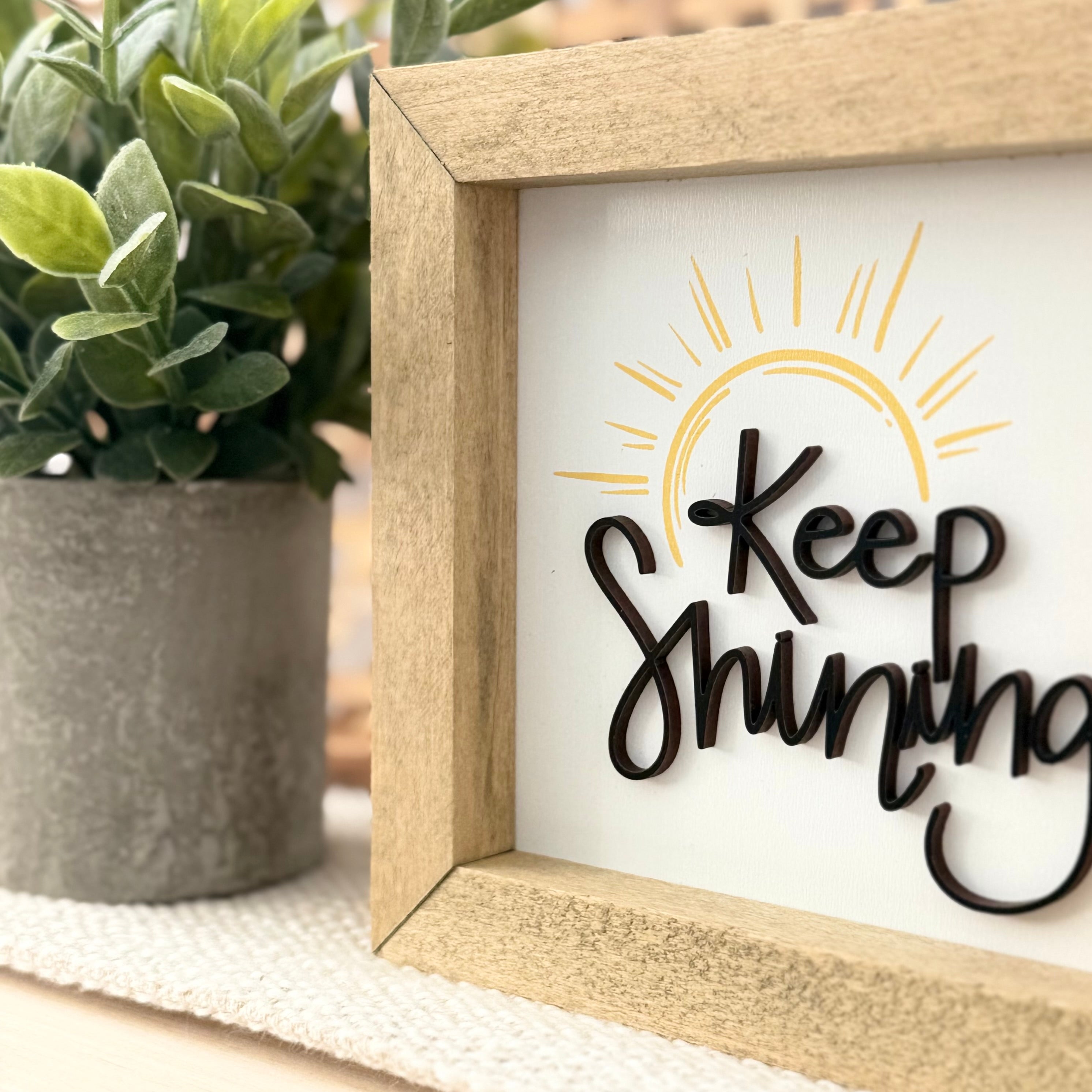 Keep Shining Wooden Framed Sign