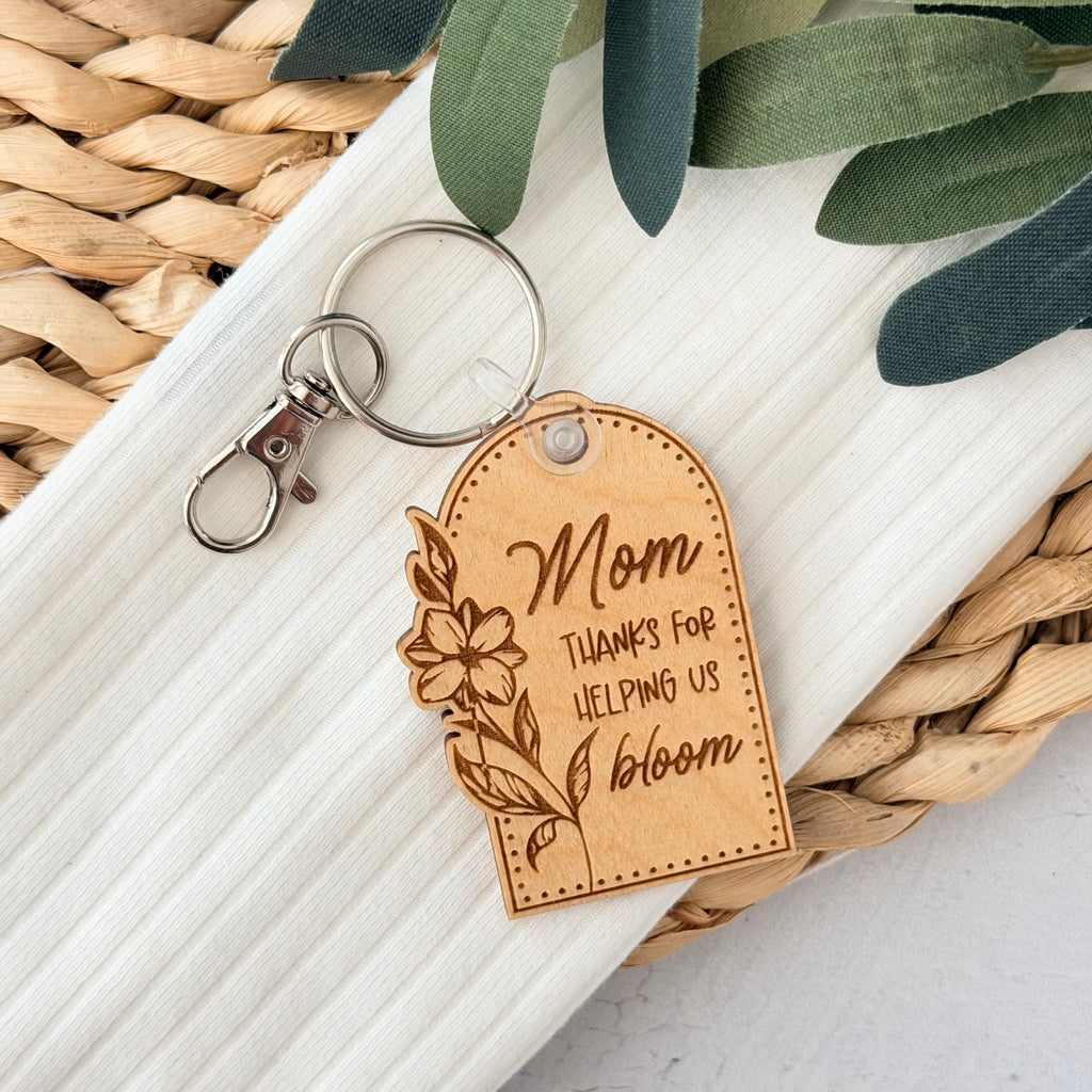 Mom Thanks For Helping Us Bloom Keychain