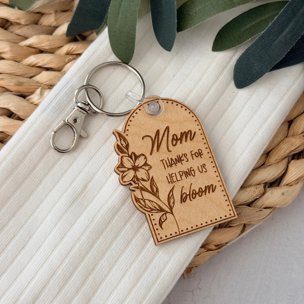 Mom Thanks For Helping Us Bloom Keychain