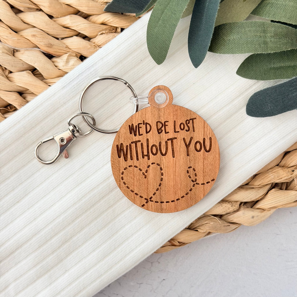 We'd Be Lost Without You Keychain