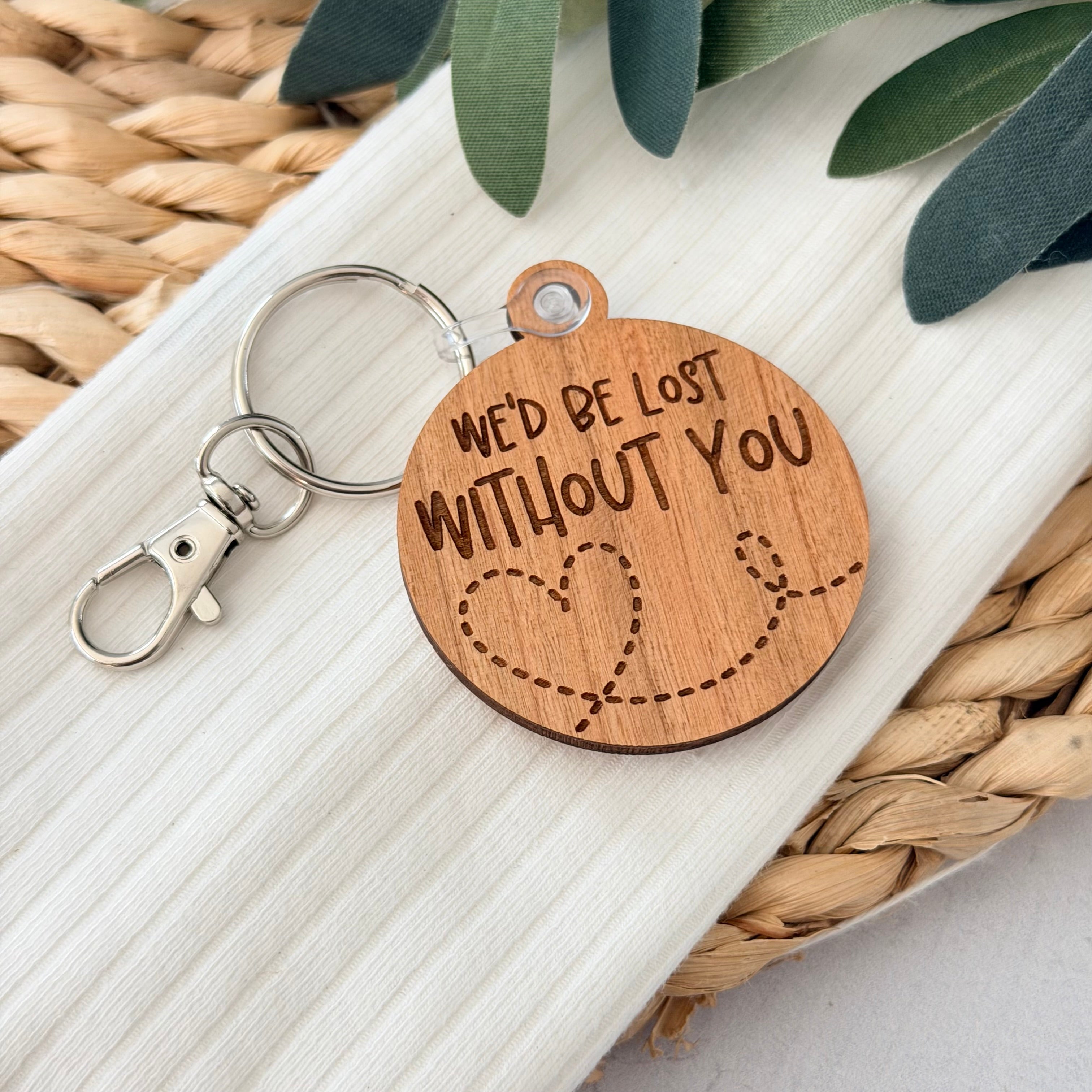 We'd Be Lost Without You Keychain