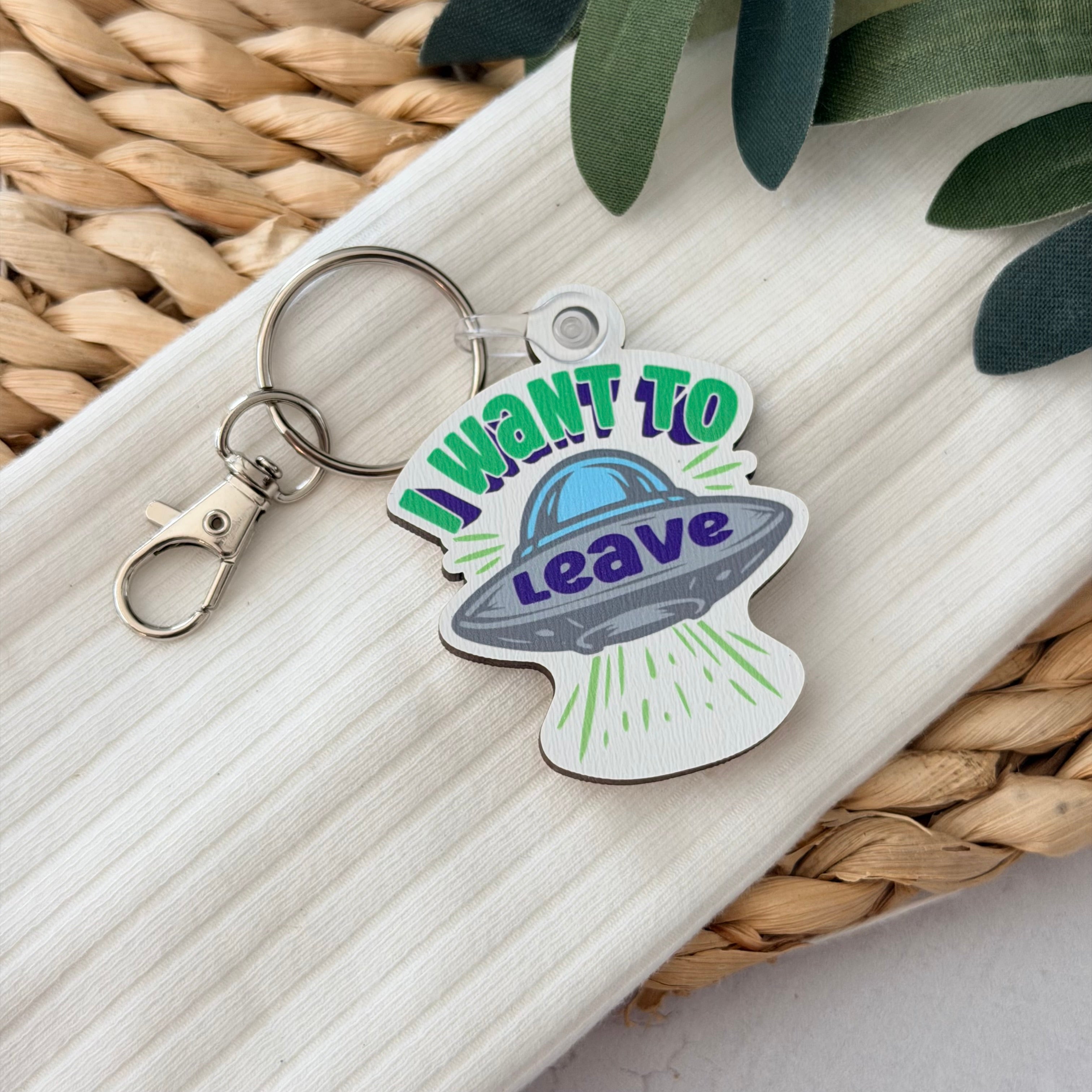 I Want To Leave Keychain