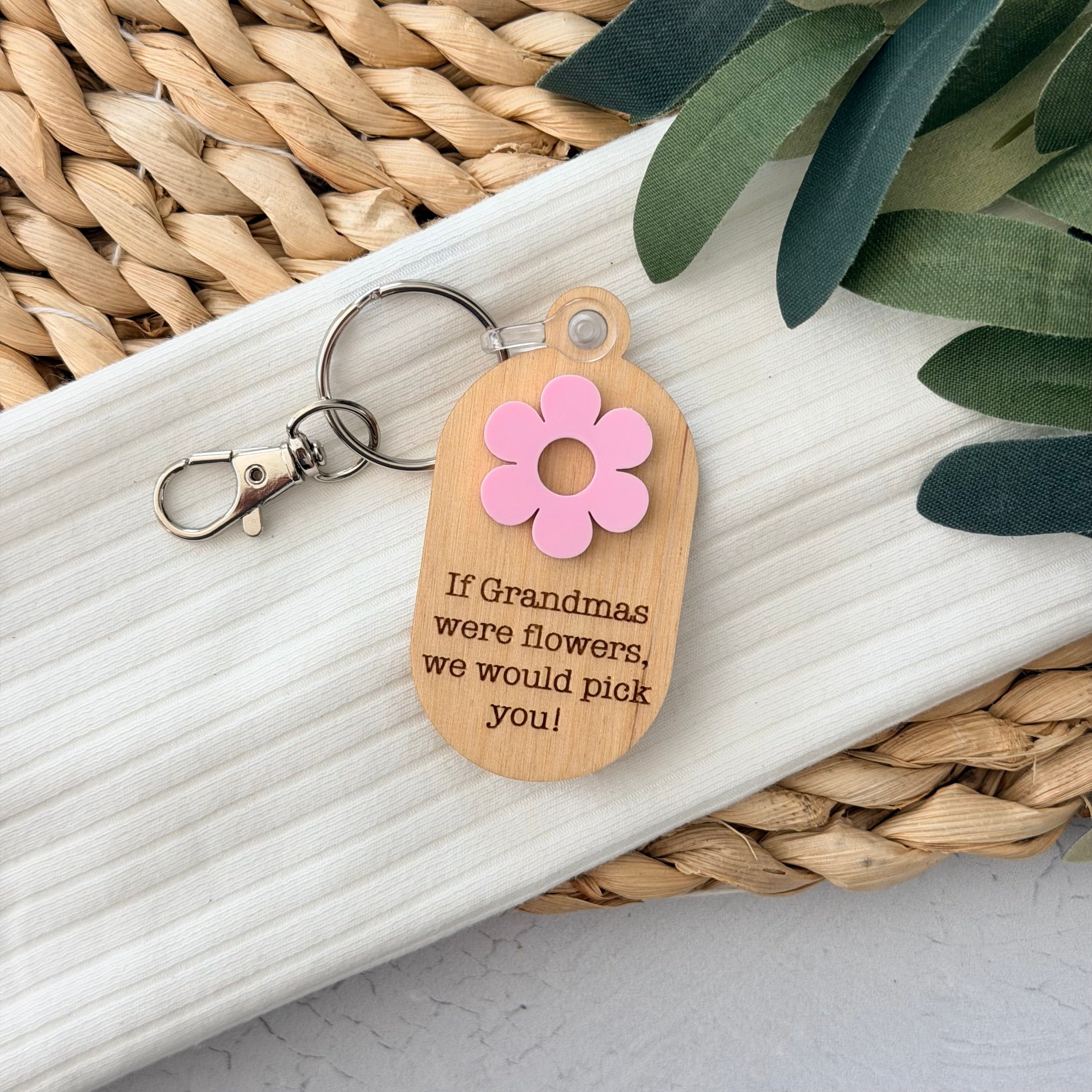 If Grandmas Were Flowers We'd Pick You Keychain