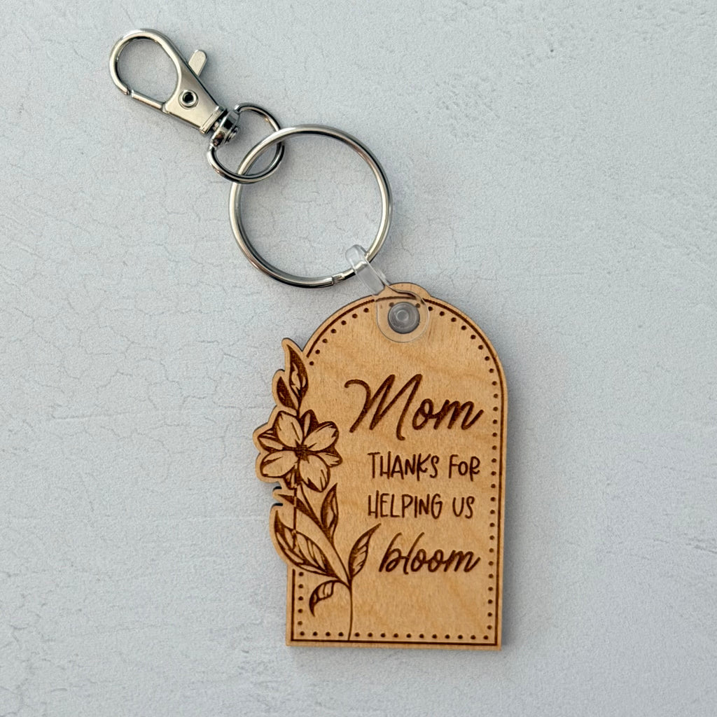 Mom Thanks For Helping Us Bloom Keychain