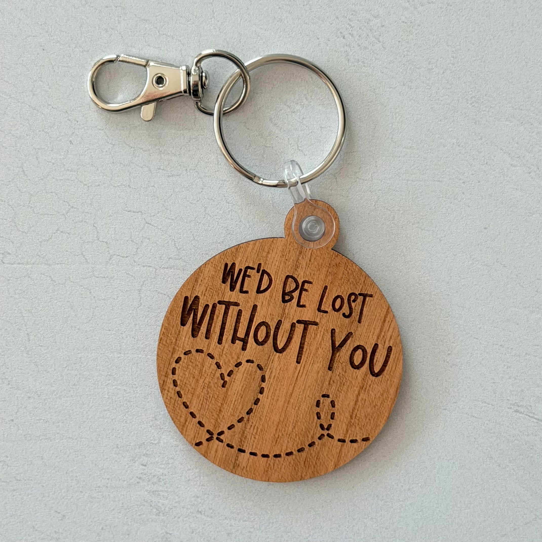 We'd Be Lost Without You Keychain