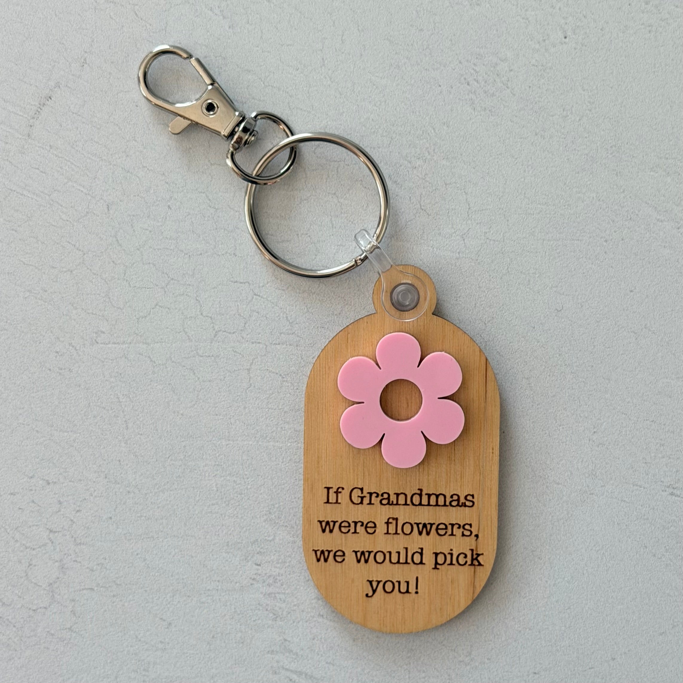 If Grandmas Were Flowers We'd Pick You Keychain