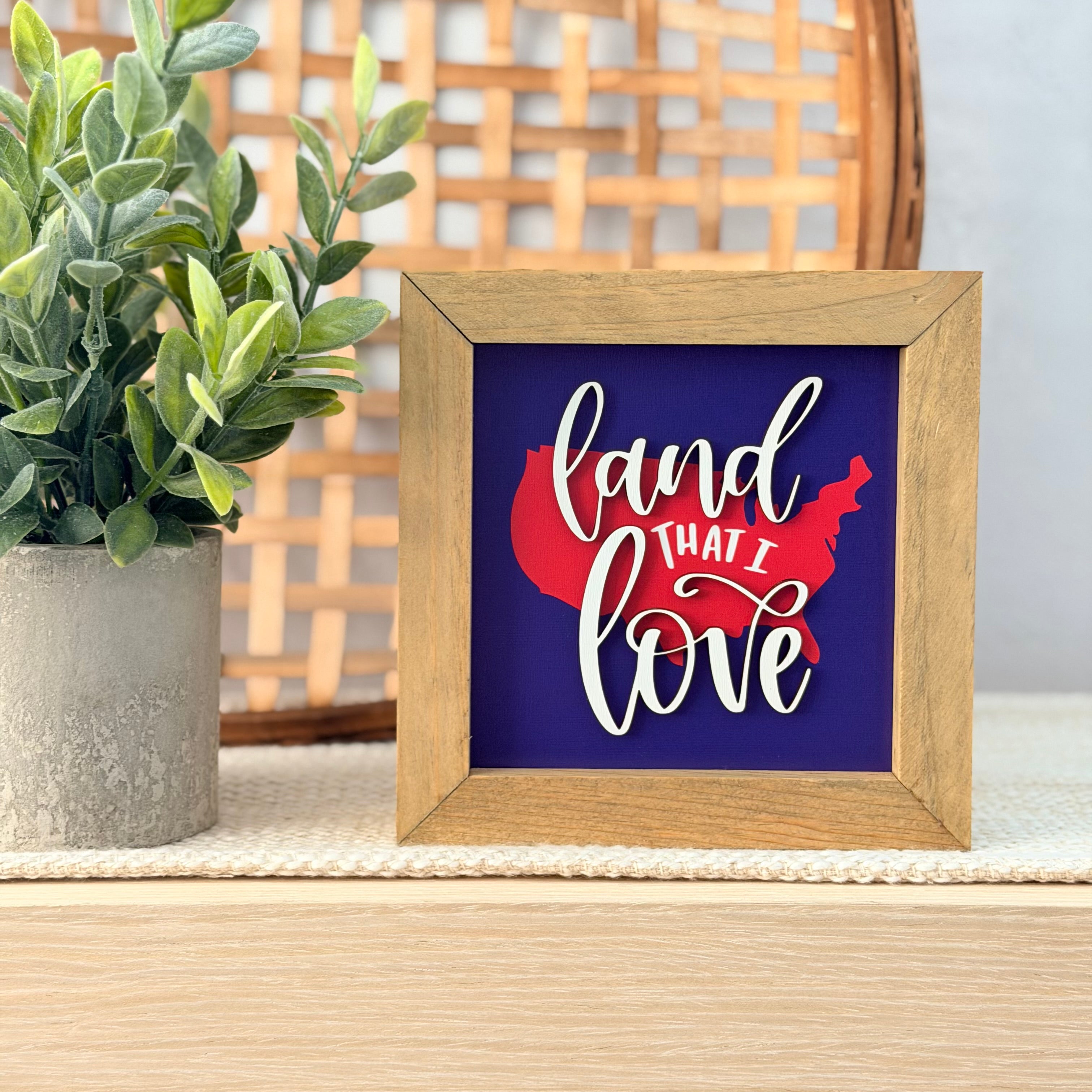 Land That I Love Framed 4th of July Wooden Sign