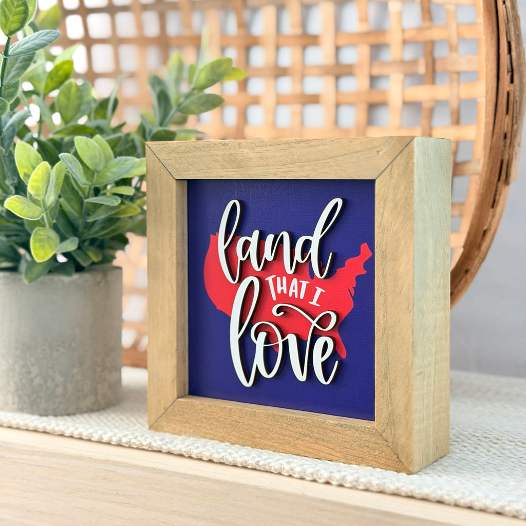 Land That I Love Framed 4th of July Wooden Sign