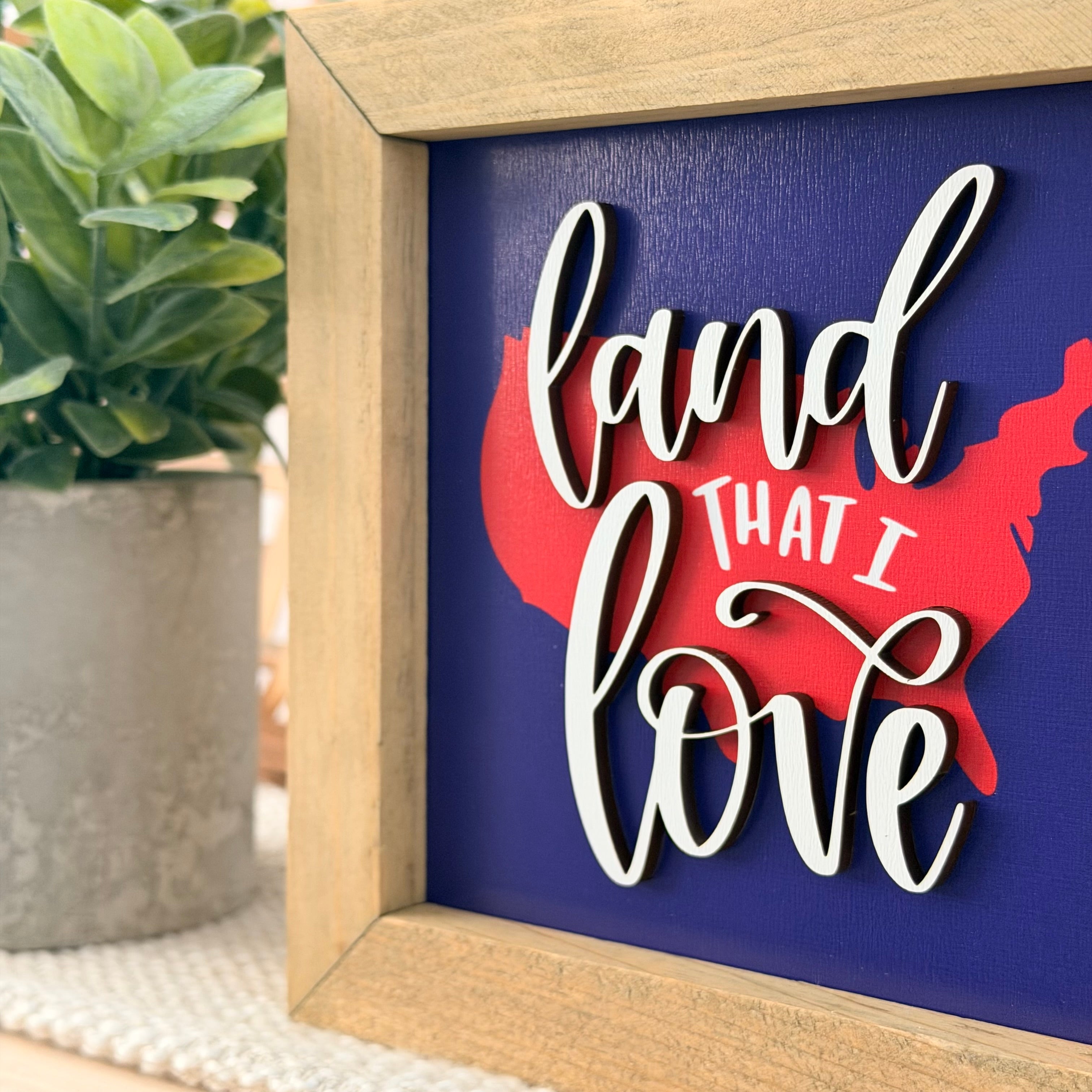 Land That I Love Framed 4th of July Wooden Sign