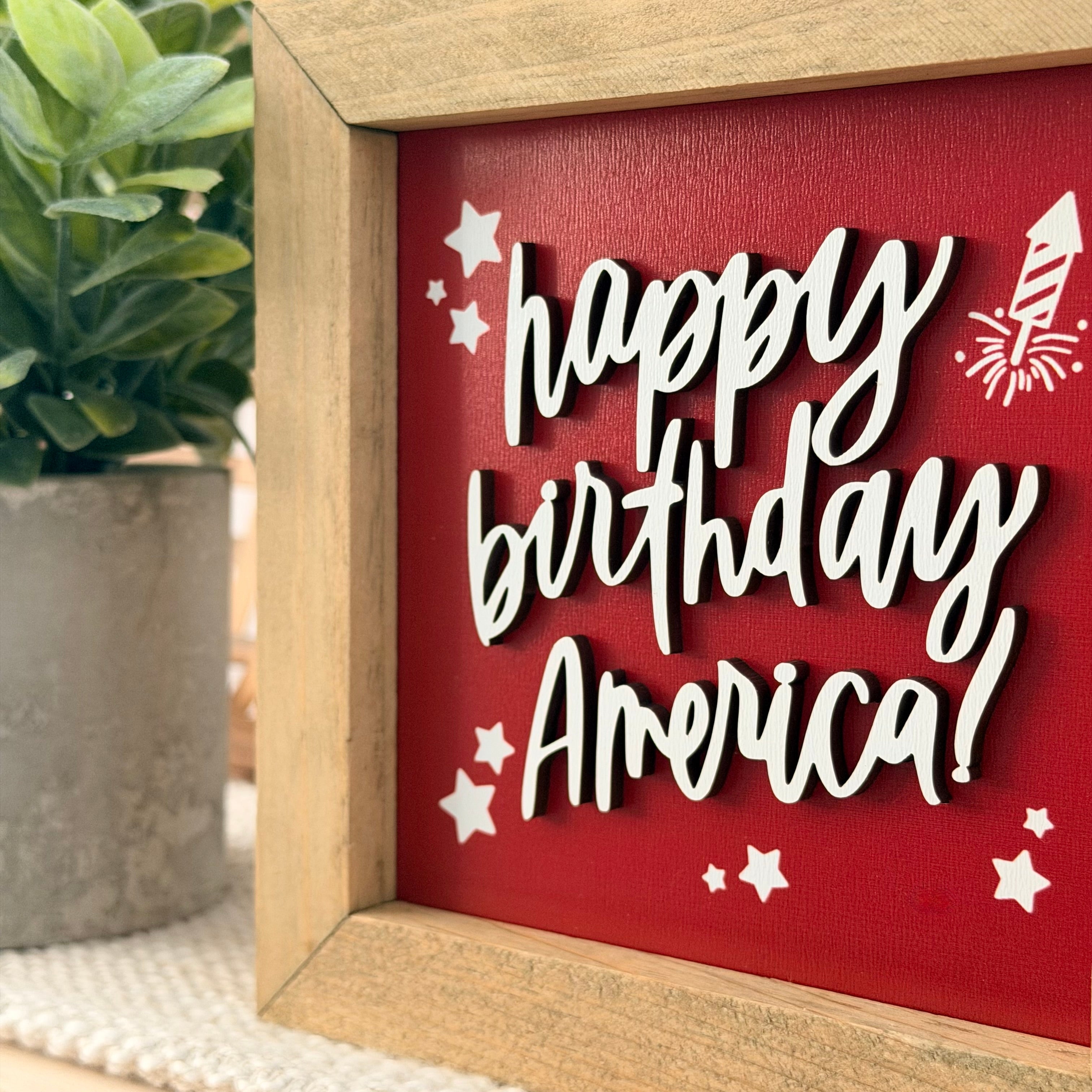Happy Birthday America Framed 4th of July Wooden Sign