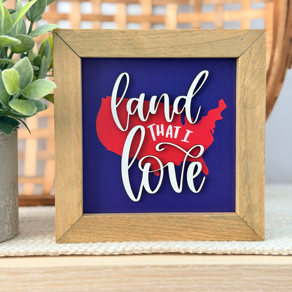 Land That I Love Framed 4th of July Wooden Sign