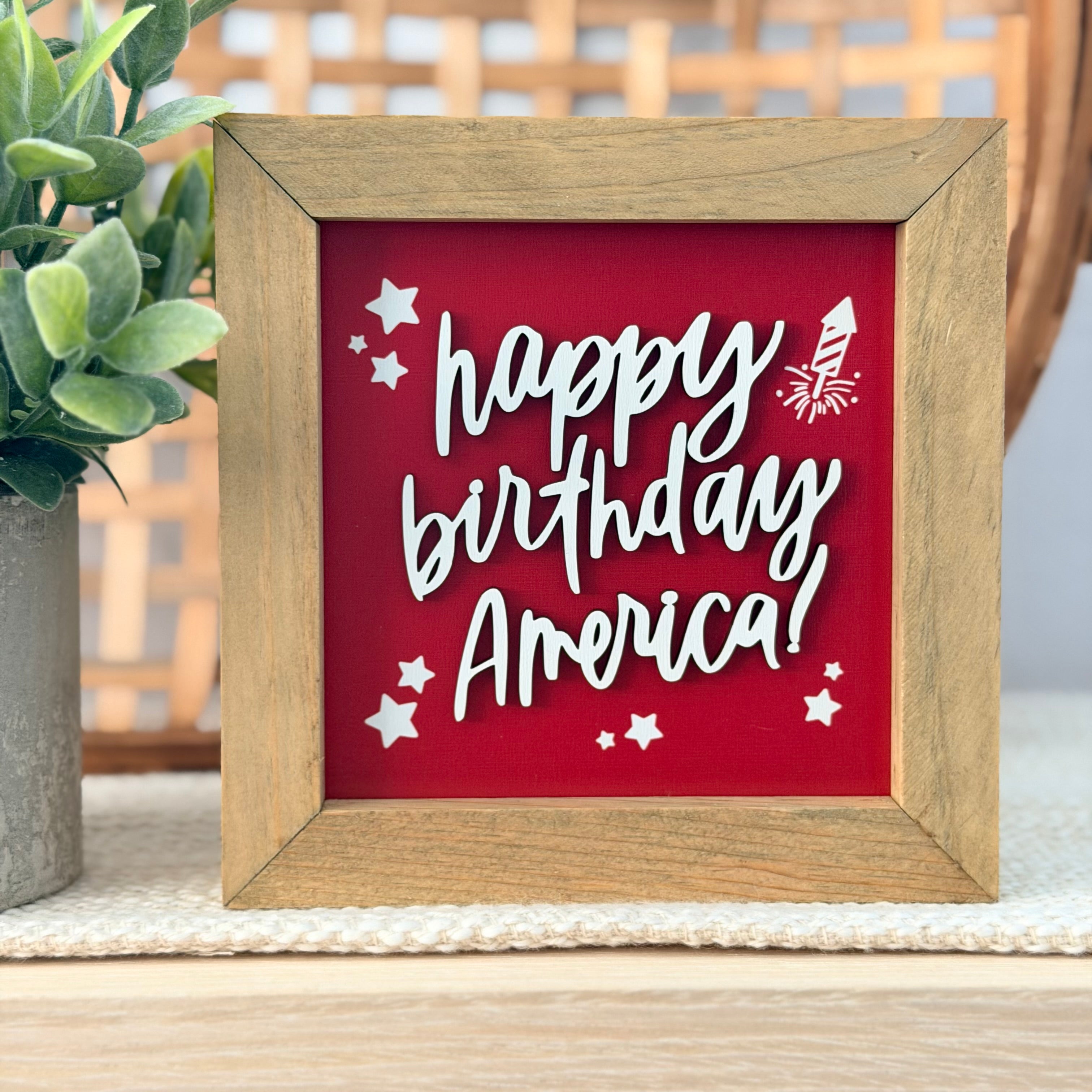 Happy Birthday America Framed 4th of July Wooden Sign