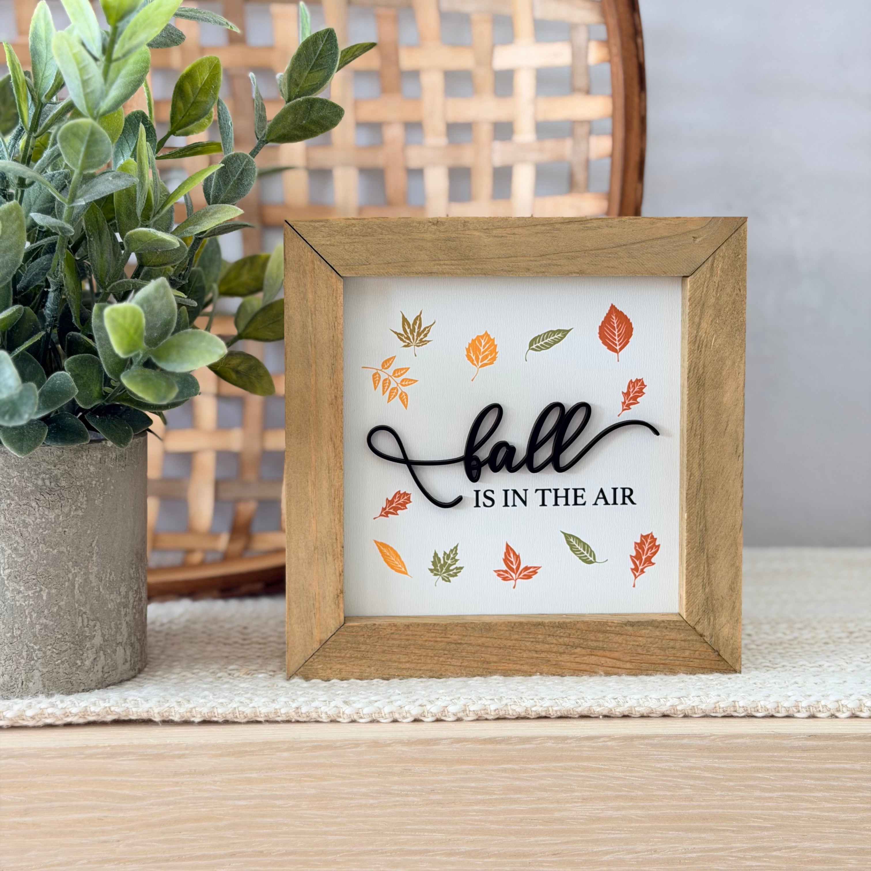 Fall Is In The Air Wooden Framed Sign