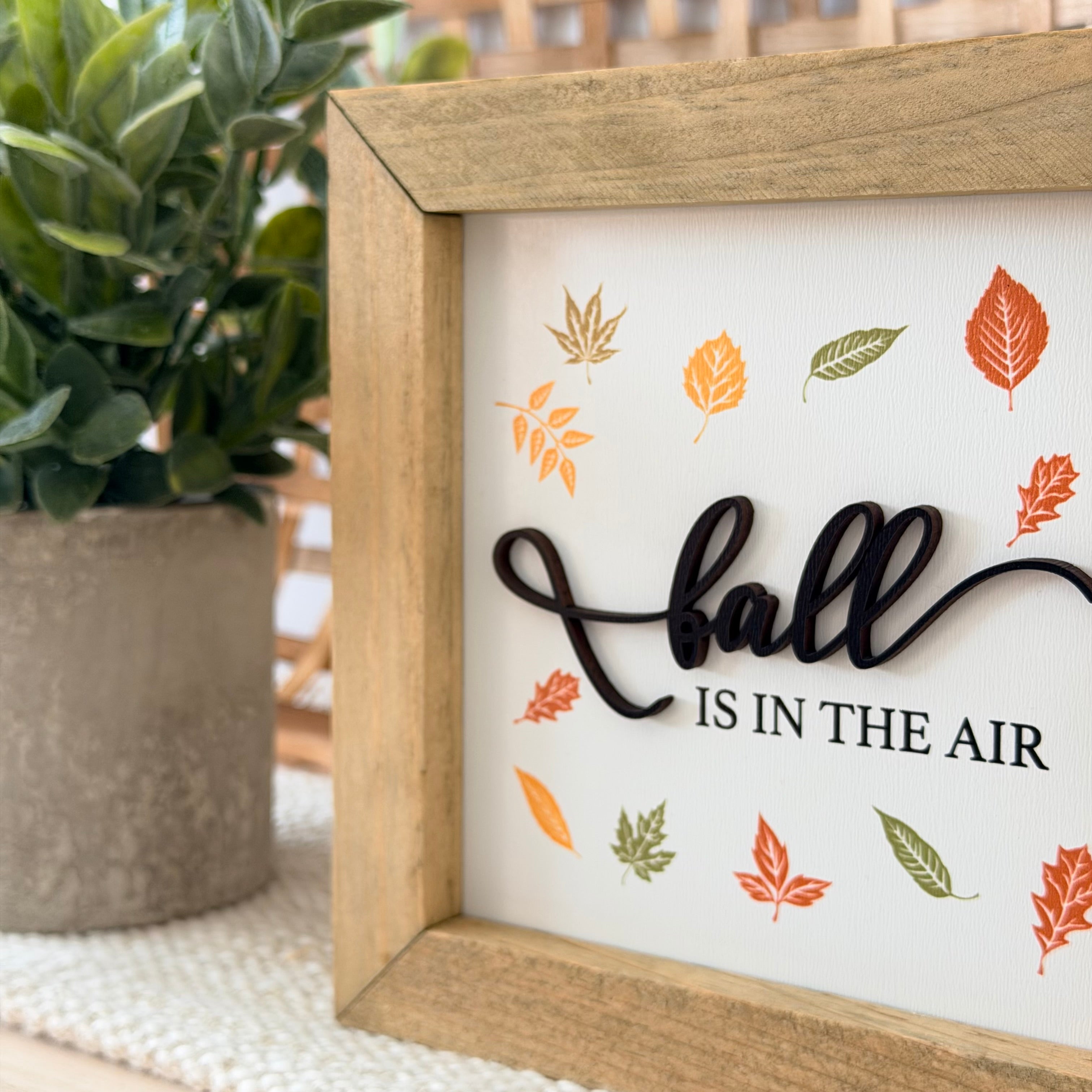 Fall Is In The Air Wooden Framed Sign