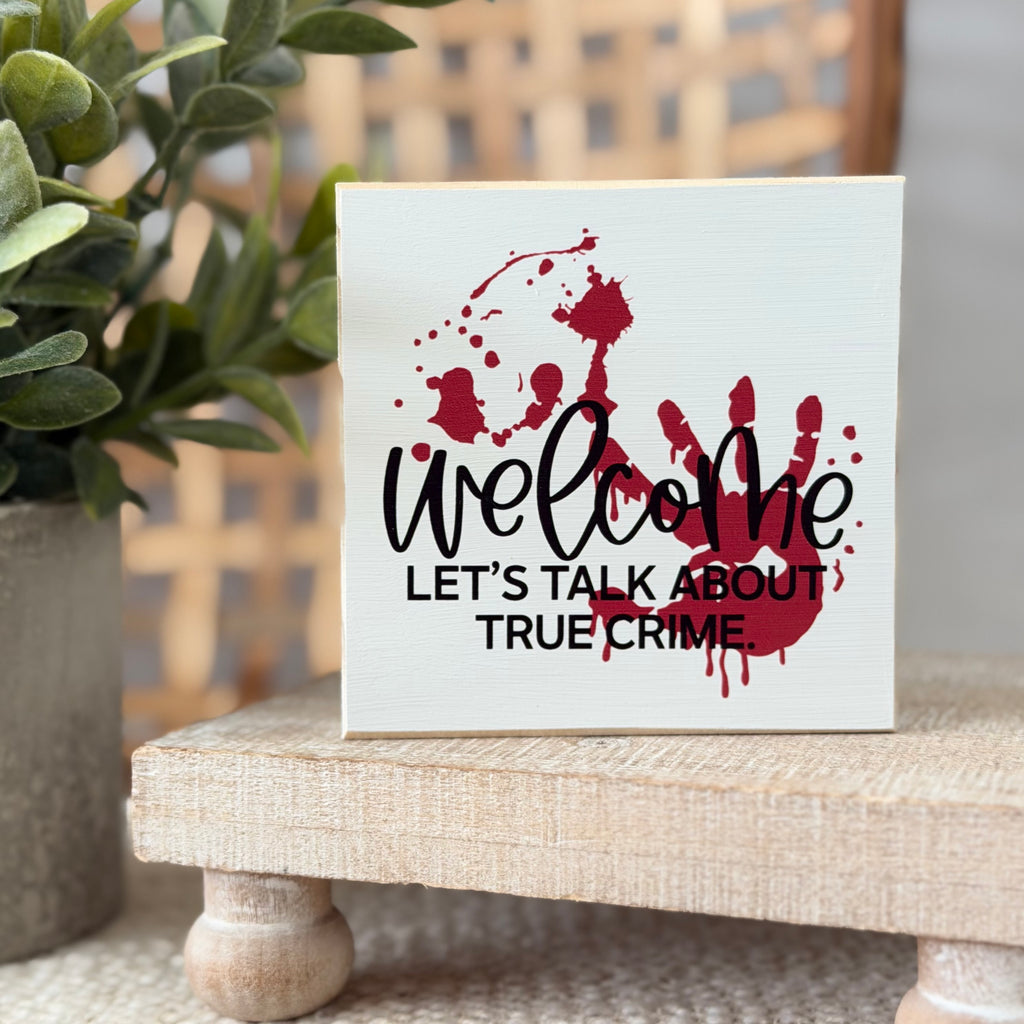 True Crime Halloween Wood Block Sign