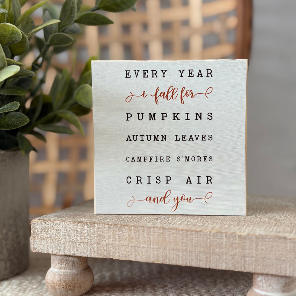 Every Year I Fall For You Wood Block Sign