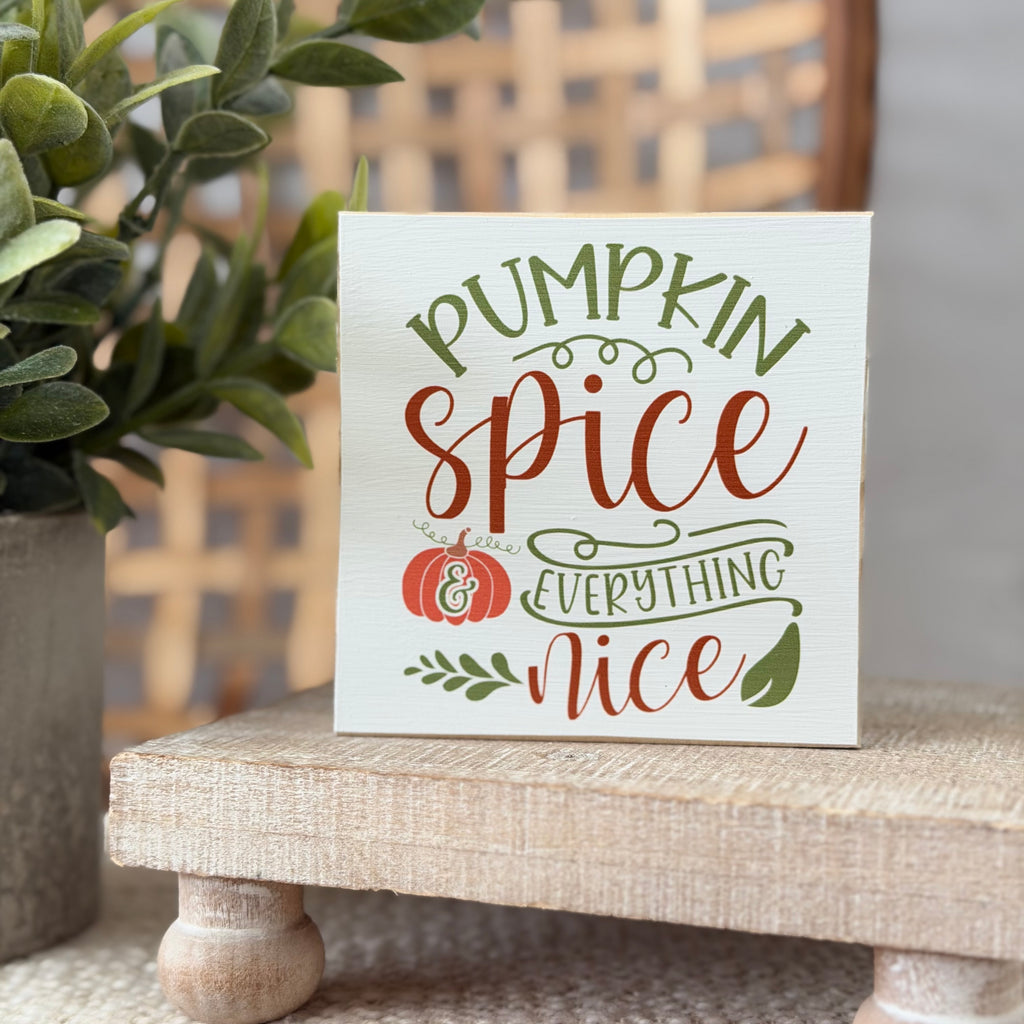 Pumpkin Spice Everything Nice Wood Block Sign