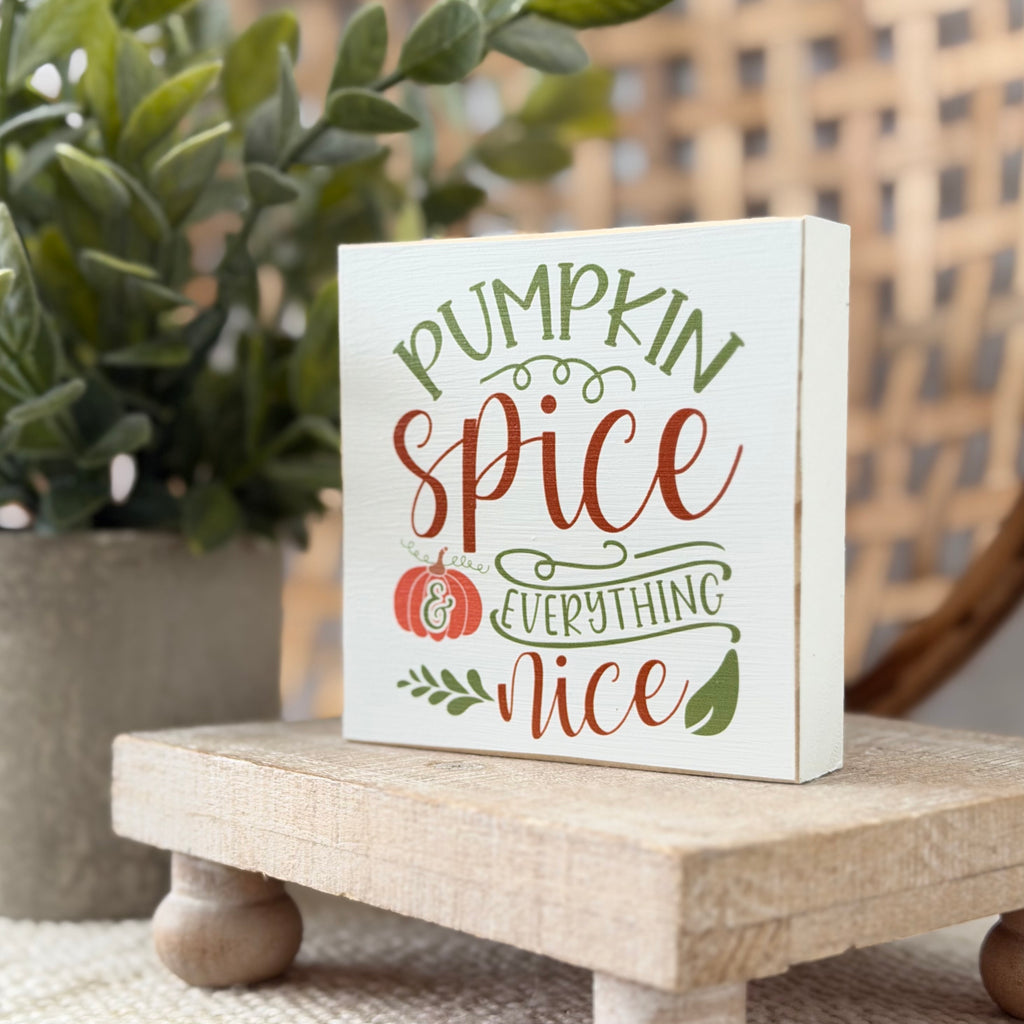 Pumpkin Spice Everything Nice Wood Block Sign