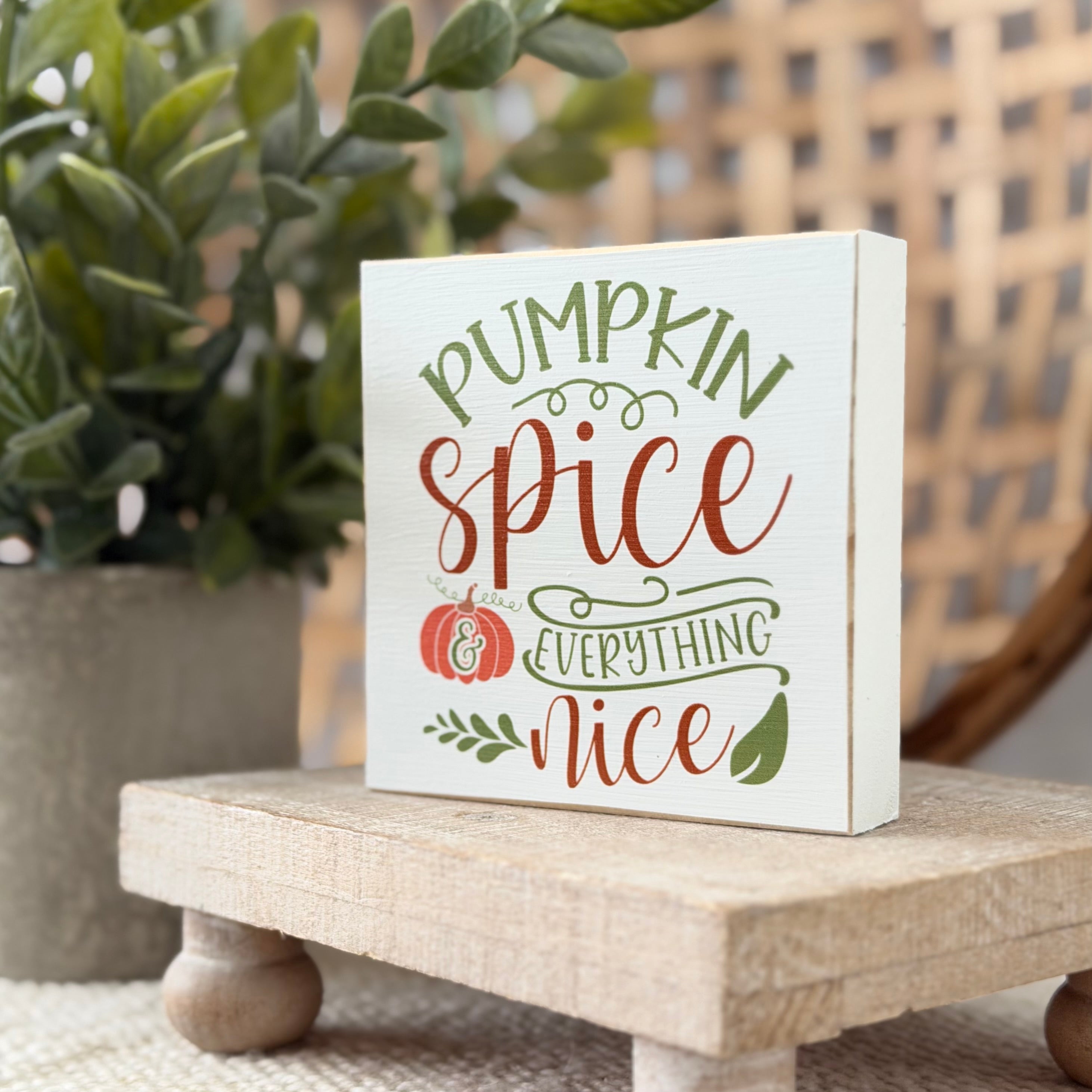 Pumpkin Spice Everything Nice Wood Block Sign