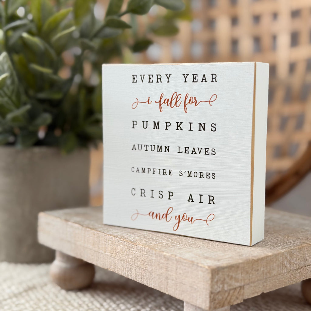 Every Year I Fall For You Wood Block Sign
