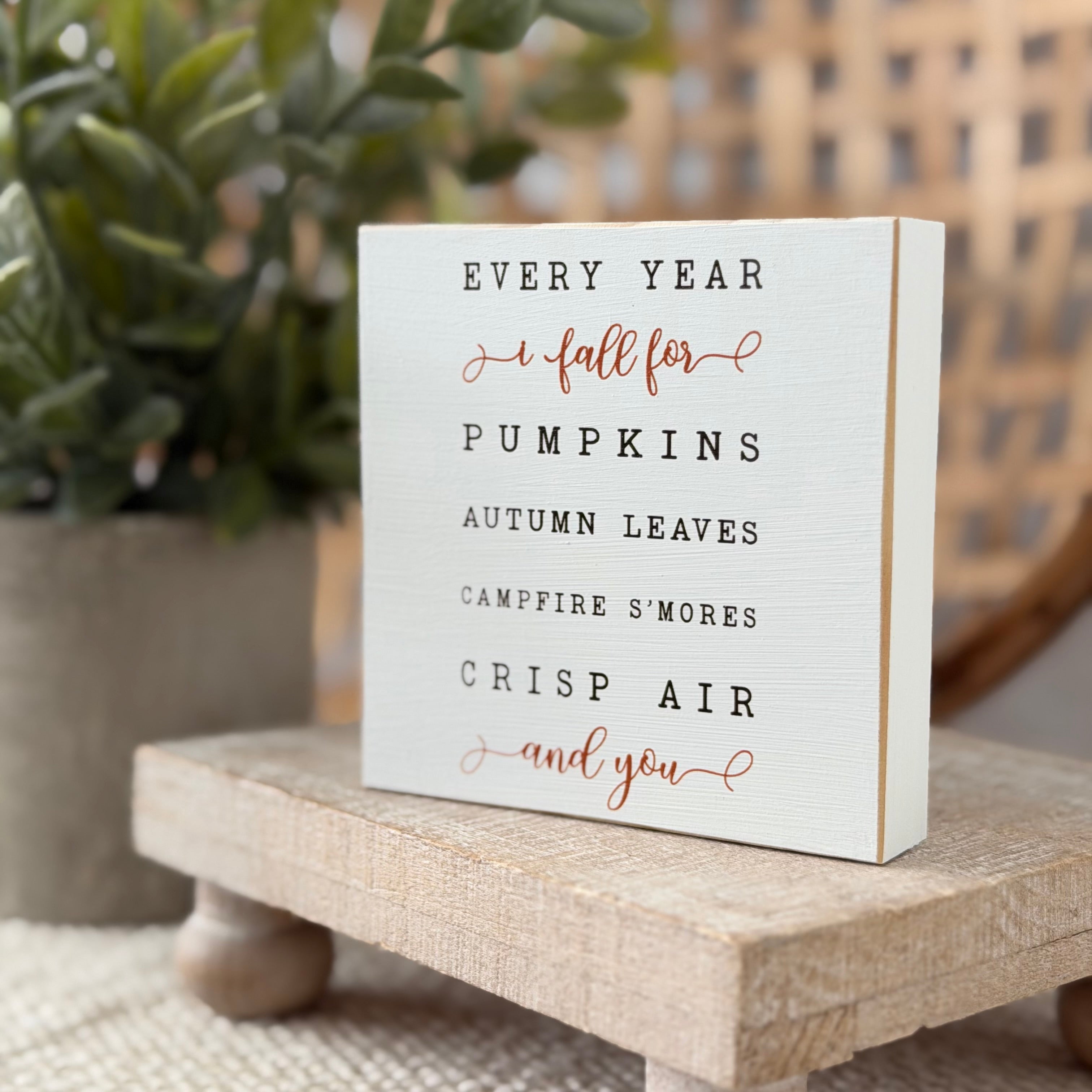Every Year I Fall For You Wood Block Sign