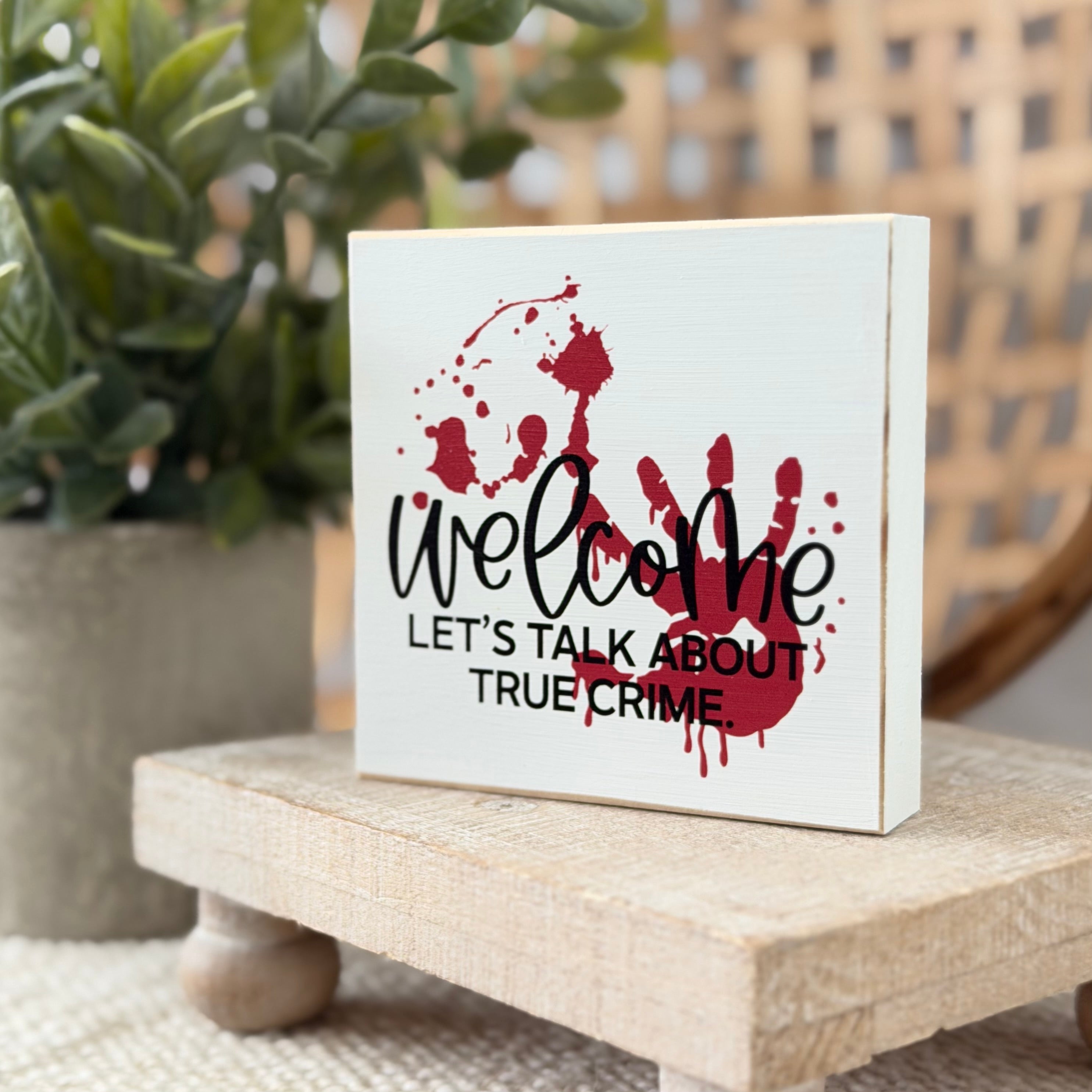 True Crime Halloween Wood Block Sign
