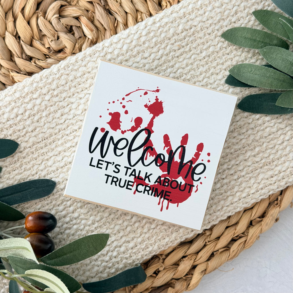 True Crime Halloween Wood Block Sign