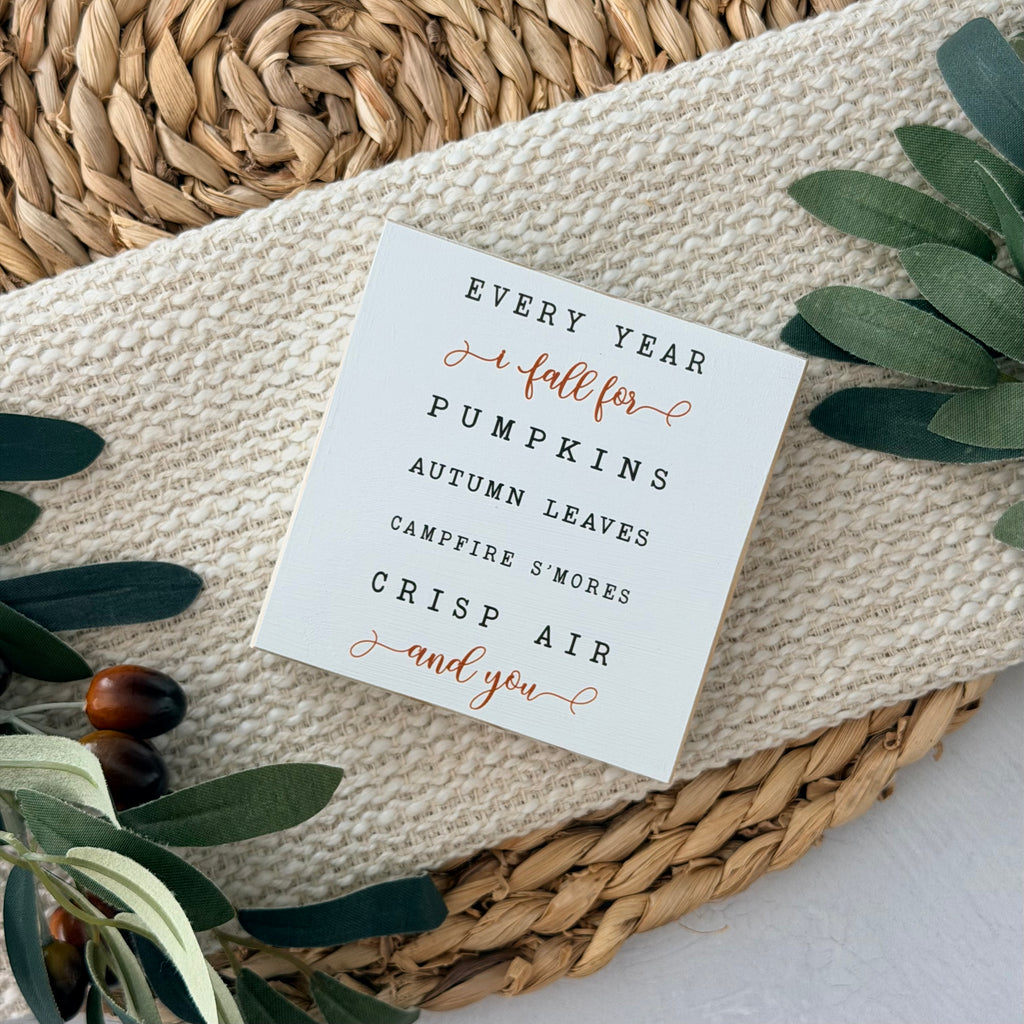 Every Year I Fall For You Wood Block Sign