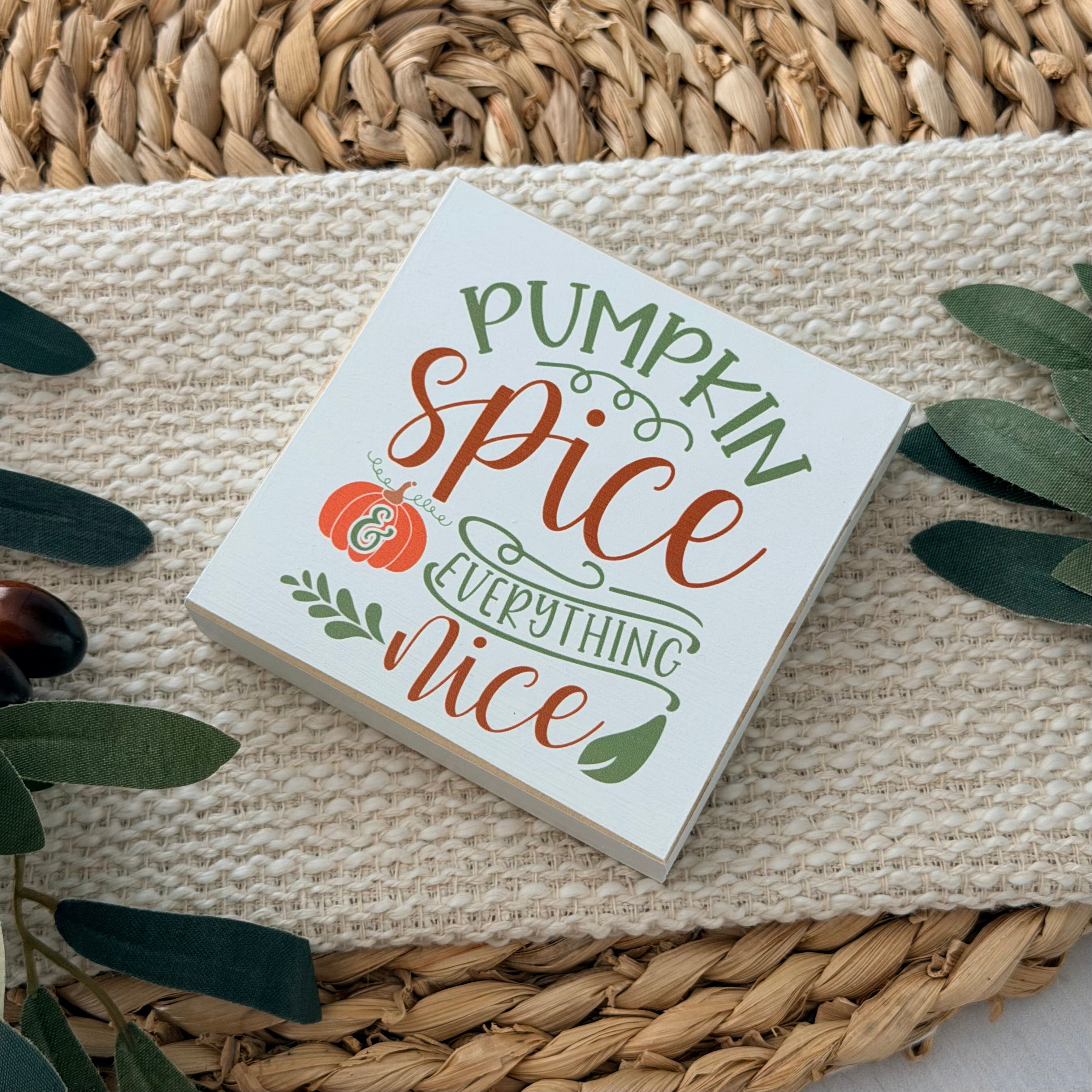 Pumpkin Spice Everything Nice Wood Block Sign