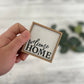 Mini Framed Family/Home Themed Sign | Welcome Home